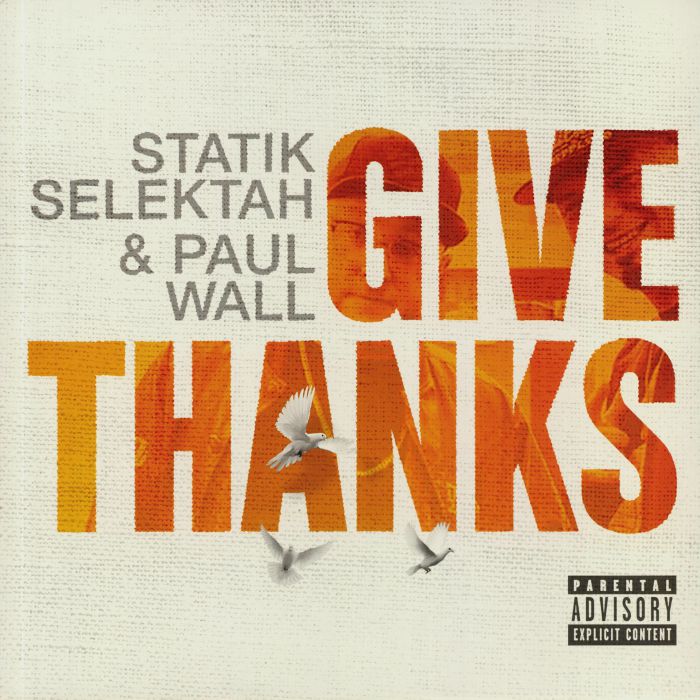 STATIK SELEKTAH/PAUL WALL - Give Thanks