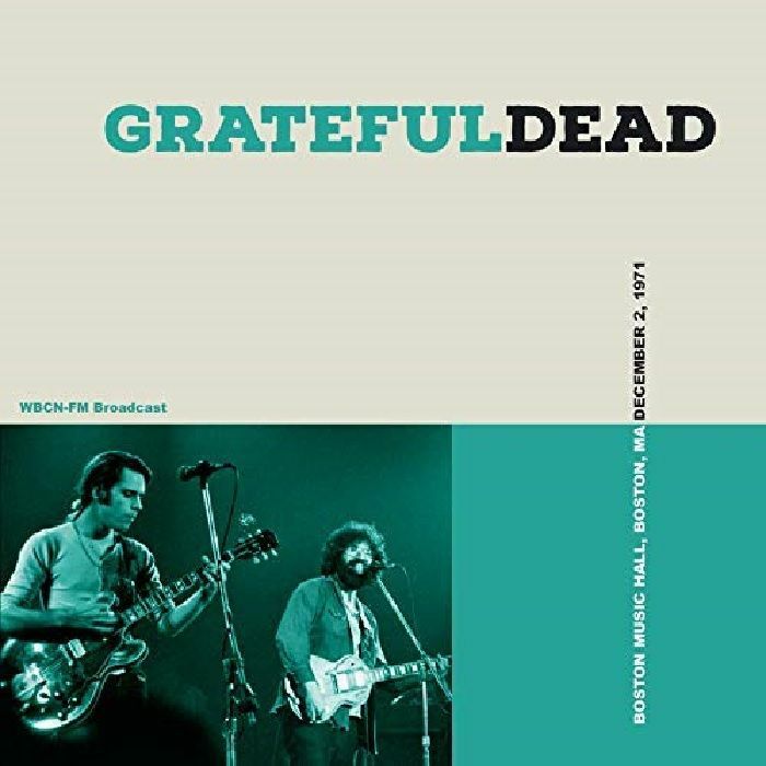 GRATEFUL DEAD - Boston Music Hall Boston MA December 2 1971 WBCN FM Broadcast