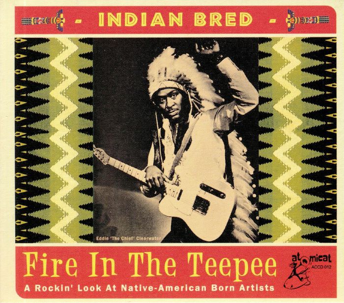 VARIOUS - Indian Bred Vol 1: Fire In The Teppee