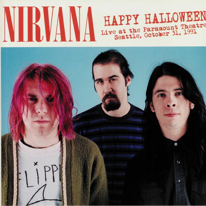 NIRVANA - Happy Halloween: Live At The Paramount Theatre Seattle October 31st 1991