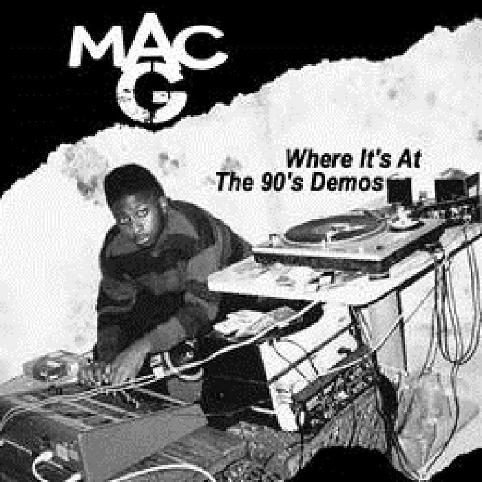 MAC G - Where It's At: The 90's Demos