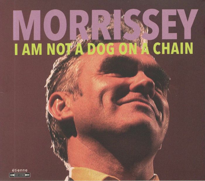 MORRISSEY - I Am Not A Dog On A Chain