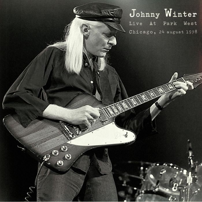 WINTER, Johnny - Live At Park West Chicago 24 August 1978