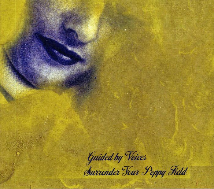 GUIDED BY VOICES - Surrender Your Poppy Field