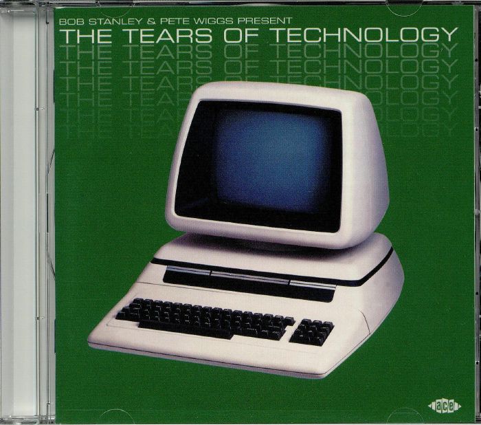 STANLEY, Bob/PETE WIGGS/VARIOUS - The Tears Of Technology