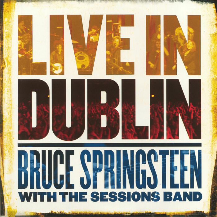 SPRINGSTEEN, Bruce/THE SESSIONS BAND - Live In Dublin (reissue)