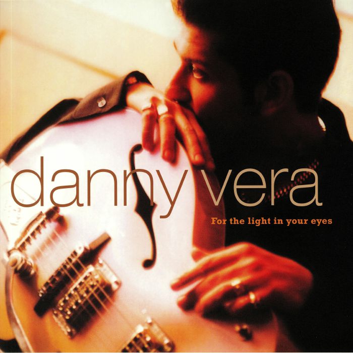 DANNY VERA - For The Light In Your Eyes
