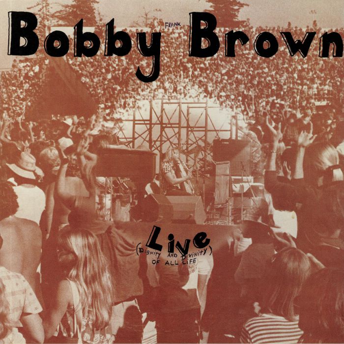 BROWN, Bobby Frank - Live: Divinity & Dignity Of All Life (reissue)