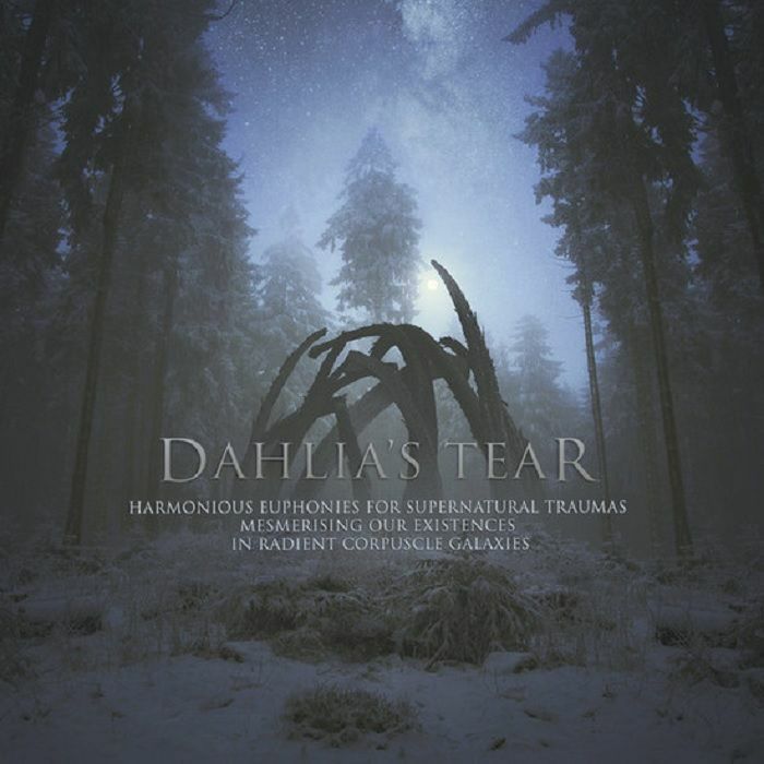 DAHLIA'S TEAR - Harmonious Euphonies For Supernatural Traumas Mesmerising Our Existences In Radient Corpuscle Galaxies  (remastered)