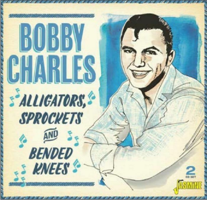 CHARLES, Bobby - Alligators Sprockets & Bended Knees