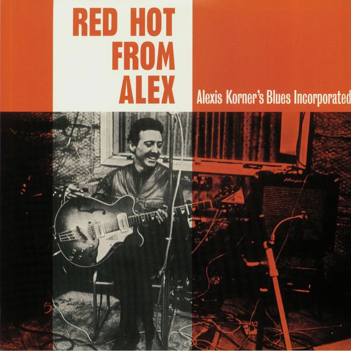 ALEXIS KORNER'S BLUES INCORPORATED - Red Hot From Alex (reissue)