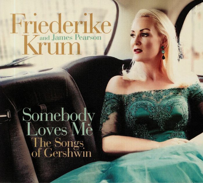 KRUM, Friederike/JAMES PEARSON - Somebody Loves Me: The Songs Of Gershwin