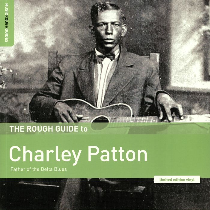 PATTON, Charley - The Rough Guide To Charley Patton: Father Of The Delta Blues