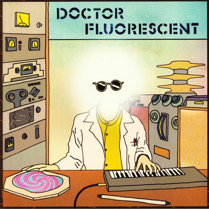 DOCTOR FLUORESCENT - Doctor Fluorescent