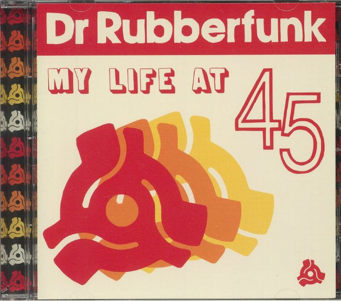 DR RUBBERFUNK - My Life At 45