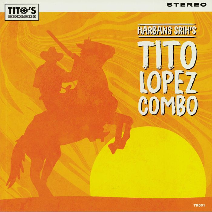 TITO LOPEZ COMBO - Harbans Srih's Tito Lopez Combo