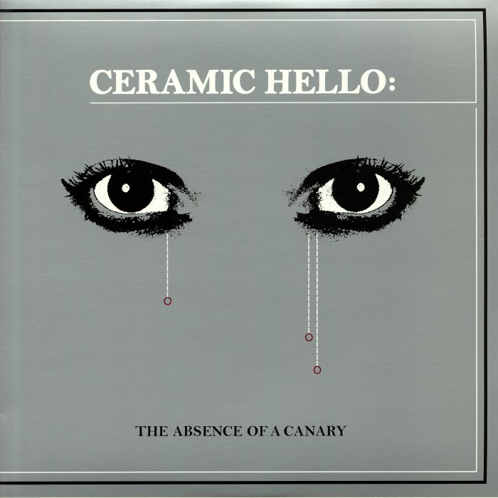 CERAMIC HELLO - The Absence Of A Canary (reissue)