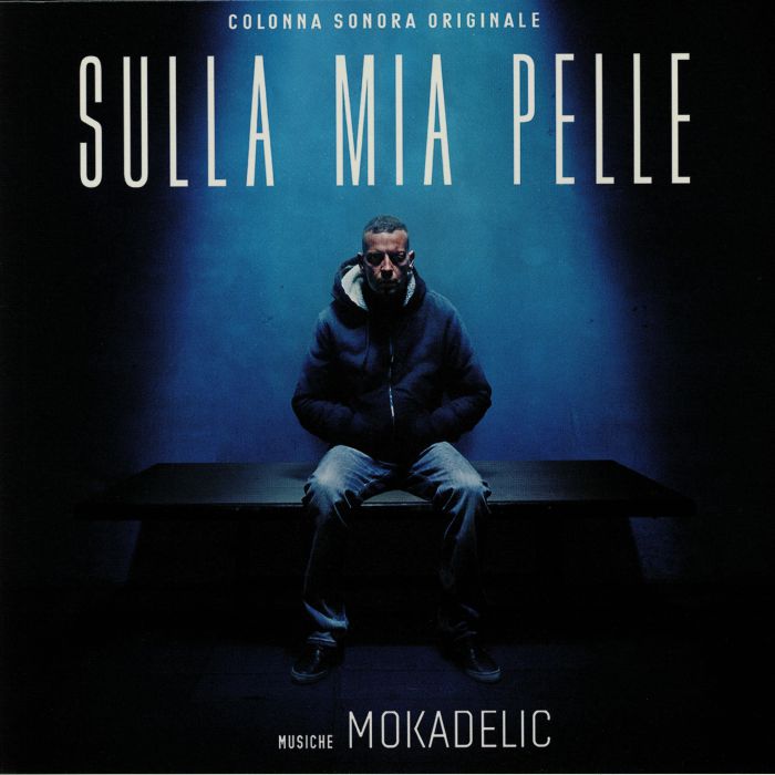 MOKADELIC - Sulla Mia Pelle (Soundtrack)