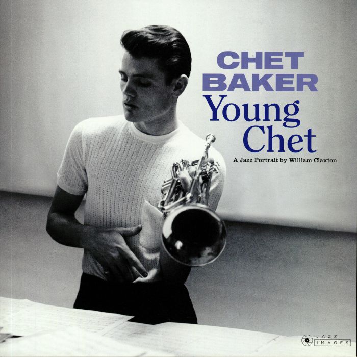 BAKER, Chet - Young Chet: A Jazz Portrait By William Claxton