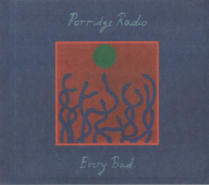 PORRIDGE RADIO - Every Bad