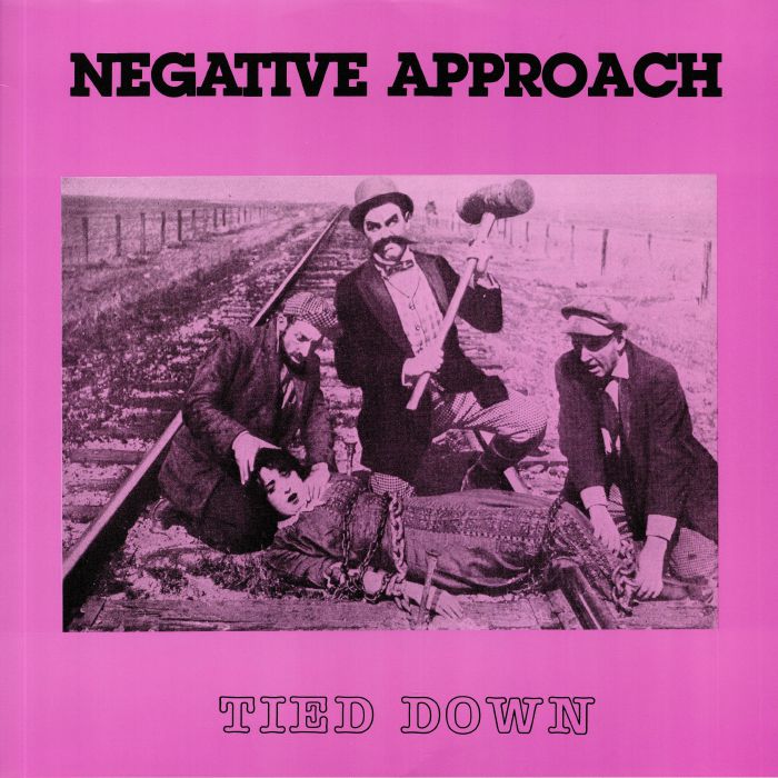 NEGATIVE APPROACH - Tied Down (reissue)