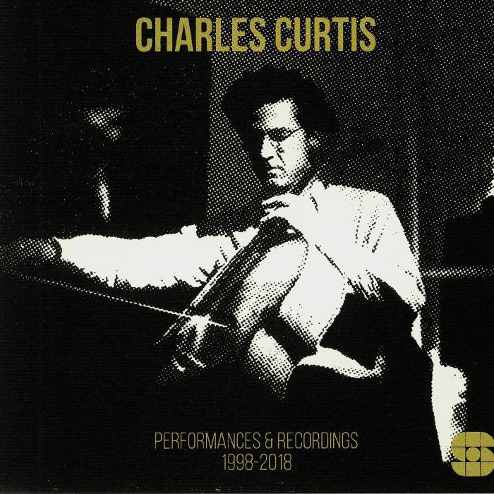 CURTIS, Charles - Performances & Recordings 1998-2018