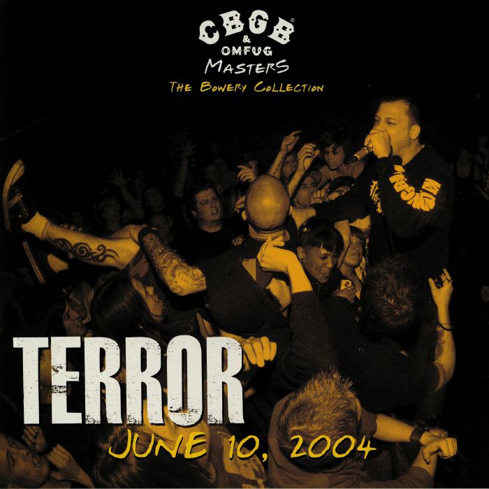 TERROR - Live June 10 2004: The Bowery Collection