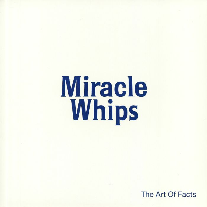 MIRACLE WHIPS - The Art Of Facts