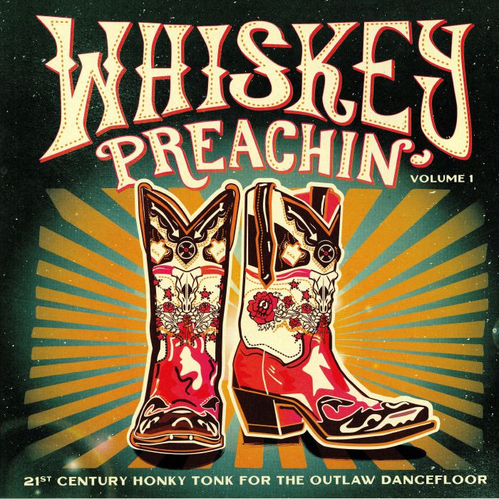VARIOUS - Whiskey Preachin Volume 1: 21st Century Honky Tonk For The Outlaw Dancefloor