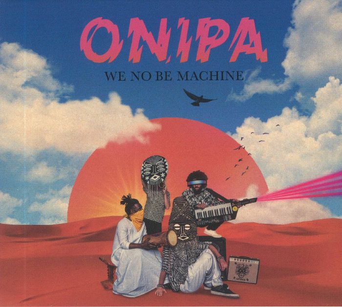 ONIPA - We No Be Machine