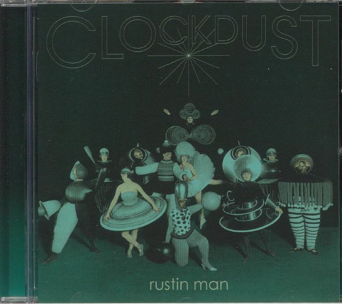 RUSTIN MAN - Clockdust
