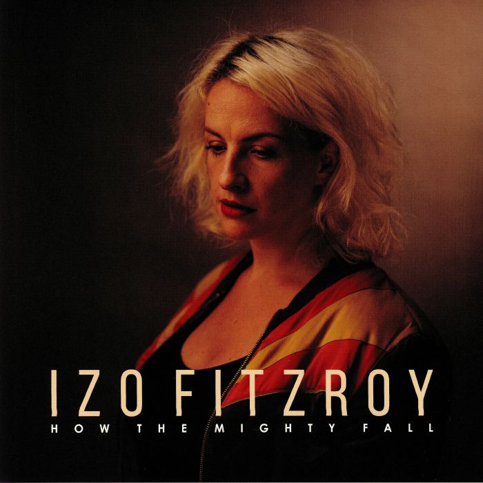 FITZROY, Izo - How The Mighty Fall