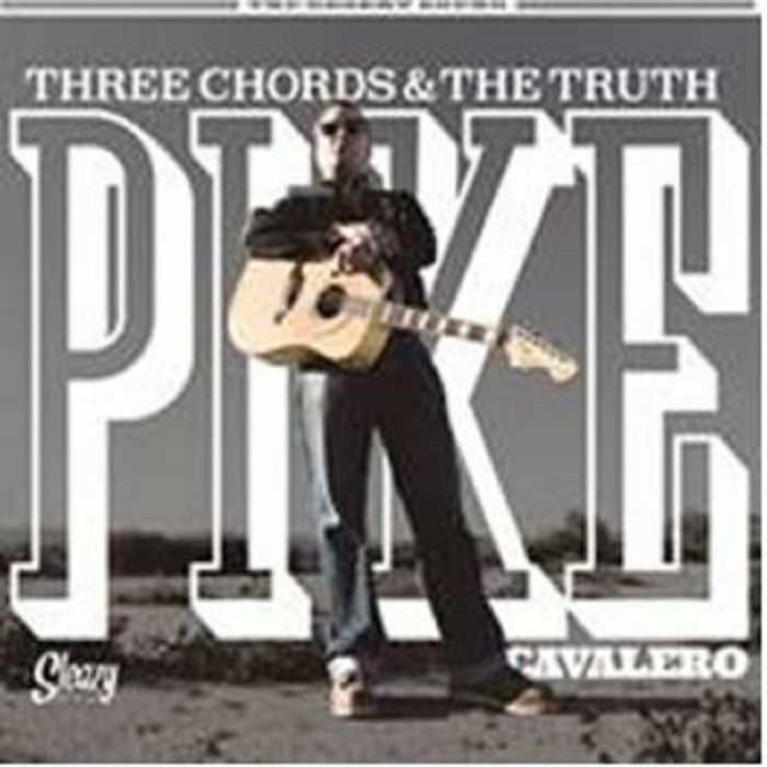 CAVALERO, Pike - Three Chords & The Truth