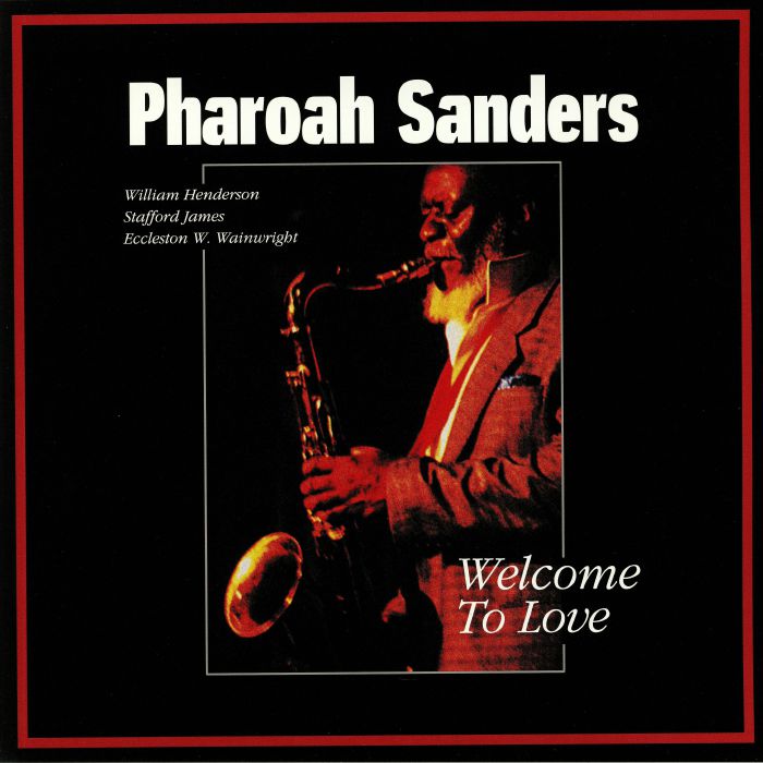 SANDERS, Pharoah - Welcome To Love