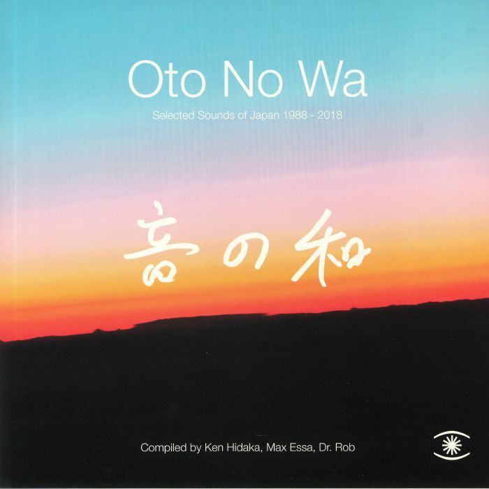 HIDAKA, Ken/MAX ESSA/DR ROB/VARIOUS - Oto No Wa: Selected Sounds Of Japan 1988-2018