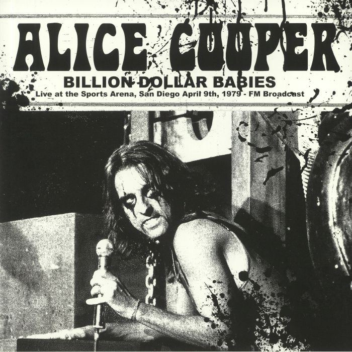 ALICE COOPER - Billion Dollar Babies: Live At The Sports Arena San Diego April 9th 1979 FM Broadcast