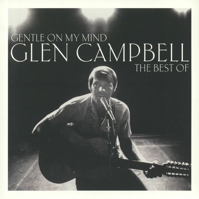 CAMPBELL, Glen - Gentle On My Mind: The Best Of Glen Campbell