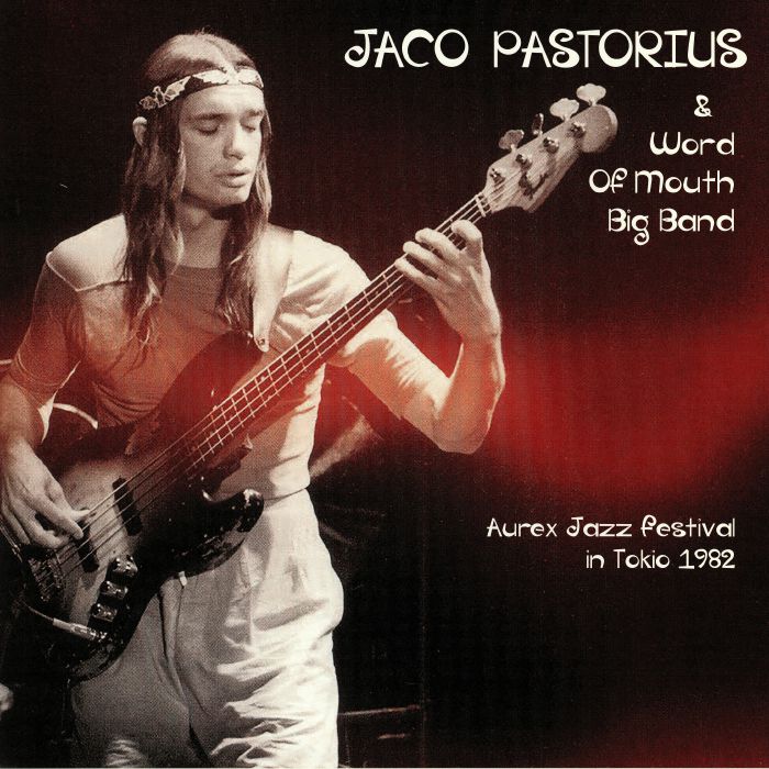 PASTORIUS, Jaco/WORD OF MOUTH BIG BAND - Aurex Jazz Festival In Tokyo 1982