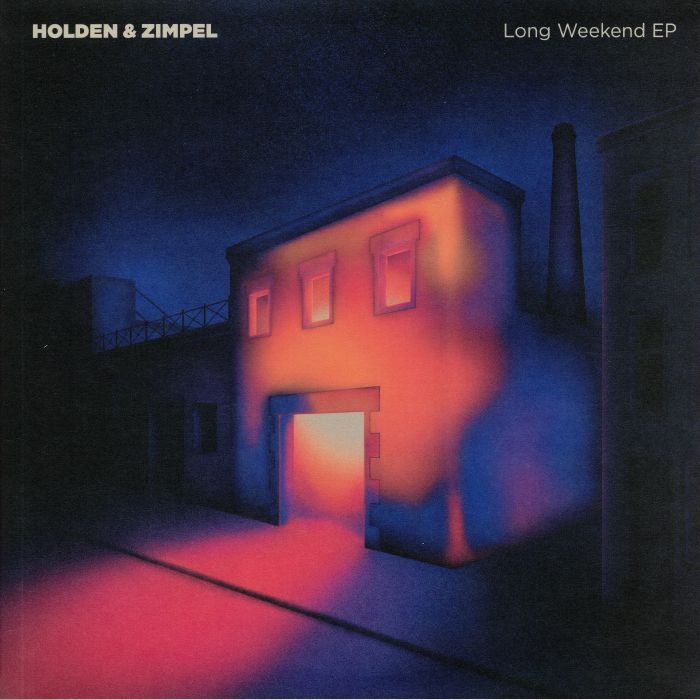HOLDEN/ZIMPEL - Long Weekend EP