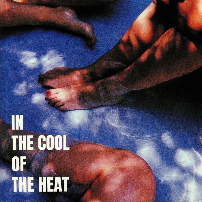 COEUR/MULTIVOQ/ARMINJ/HYAS/THE PIECES - In The Cool Of The Heat