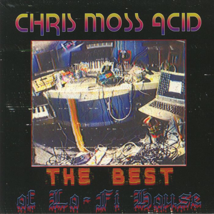 CHRIS MOSS ACID - The Best Of Lo Fi House