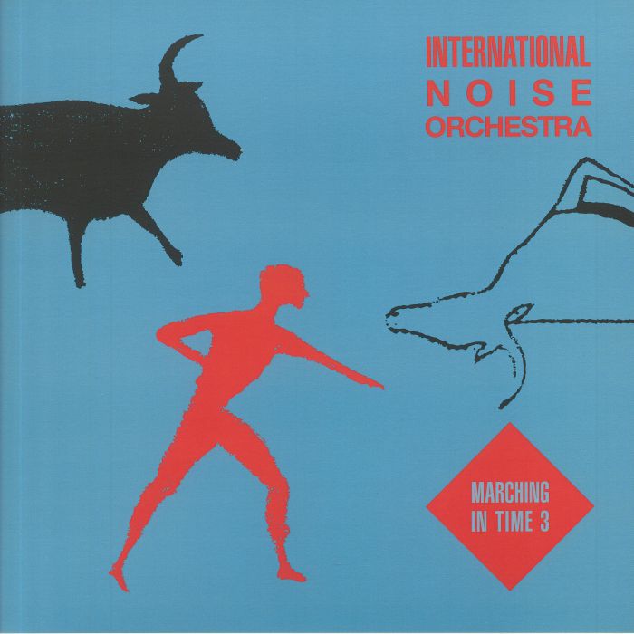 INTERNATIONAL NOISE ORCHESTRA - Marching In Time 3
