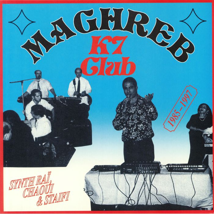 VARIOUS - Maghreb K7 Club: Synth Rai Chaoui & Staifi 1985-1997