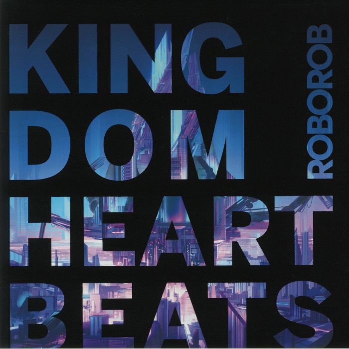 ROBOROB - Kingdom Heartbeats