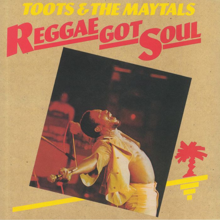 TOOTS & THE MAYTALS - Reggae Got Soul (reissue)