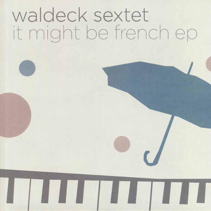 WALDECK SEXTET - It Might Be French