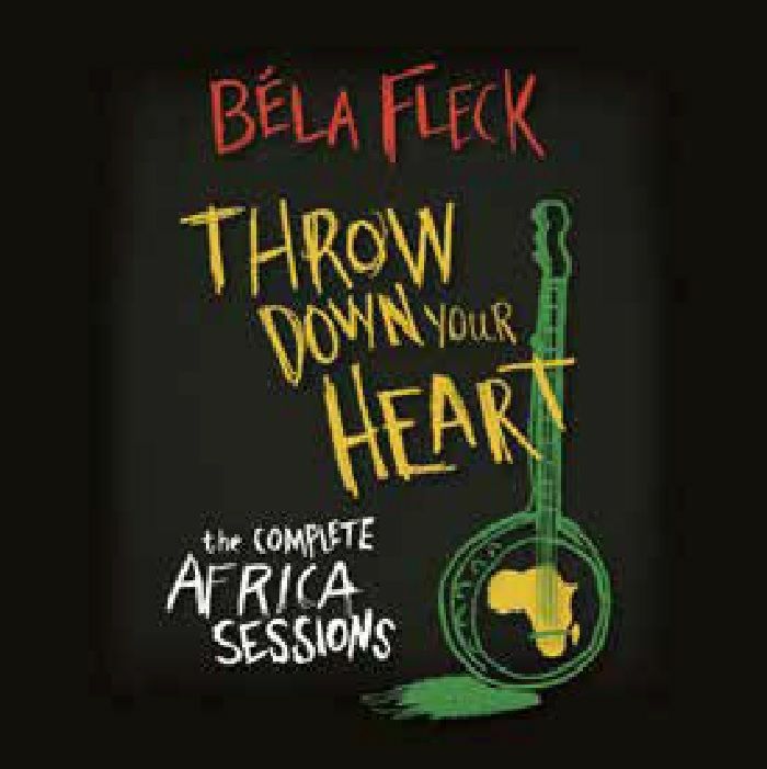 FLECK, Bela - Throw Down Your Heart: The Complete Africa Sessions
