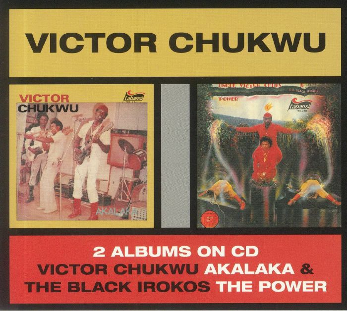 CHUKWU, Victor aka UNCLE VICTOR CHUKS/THE BLACK IROKOS - Akalaka/The Power