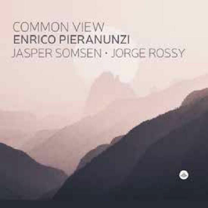 PIERANUNZI, Enrico/JORGE ROSSY/JASPER SOMSEN - Common View