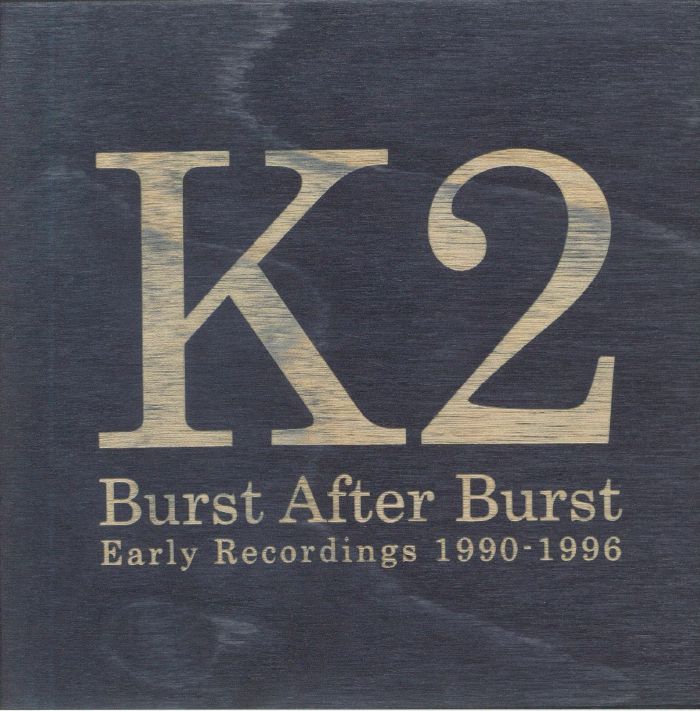 K2 - Burst After Burst: Early Recordings 1990-1996